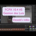 FCPX 10.4 #5 Gestion des Luts