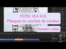 FCPX 10.4 #15 Combiner Masques et Courbes de couleur