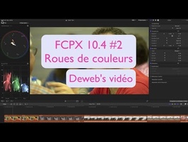 FCPX 10.4 #2 Les roues de couleurs