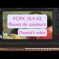 FCPX 10.4 #2 Les roues de couleurs