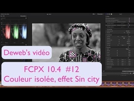 FCP 10.4 #12 Isoler une couleur, effet "Sin City" ou "Pleasant Ville"
