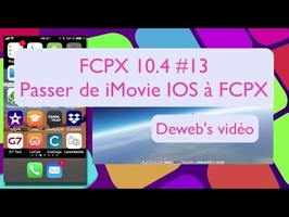 FCP 10.4 #13 Passer de iMovie iOS à Final Cut Pro