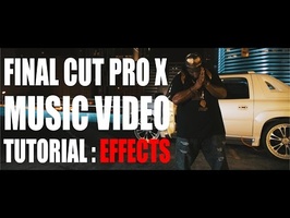 Final Cut Pro X - Music Video Effects Tutorial