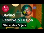 Fusion - Davinci Resolve - Supprimer un objet moche